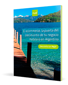 El ecommerce, la puerta del crecimiento de tu negocio hotelero en Argentina